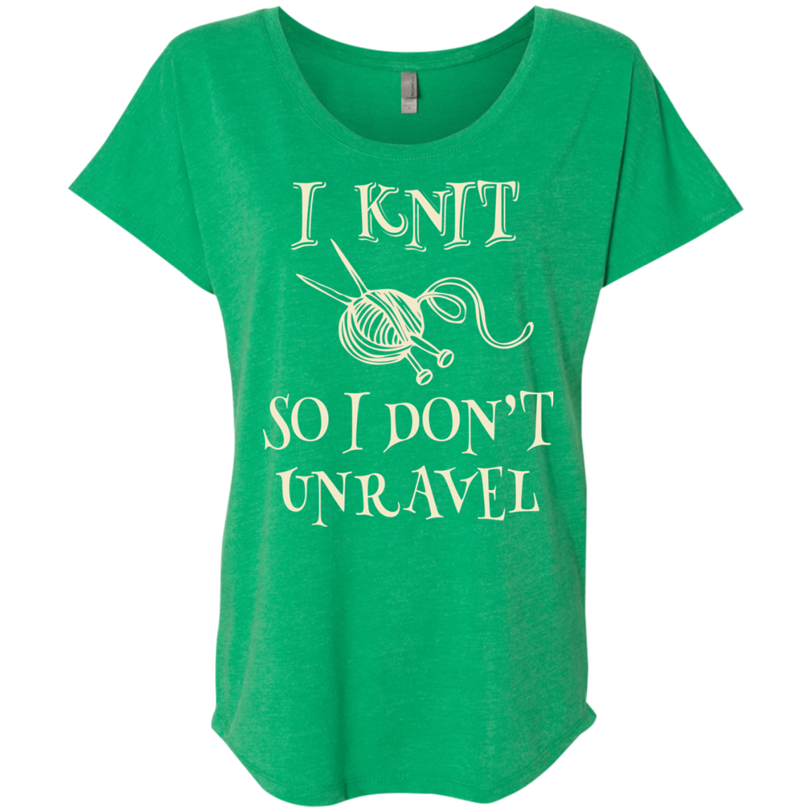 I Knit So I Don't Unravel Ladies Triblend Dolman Sleeve