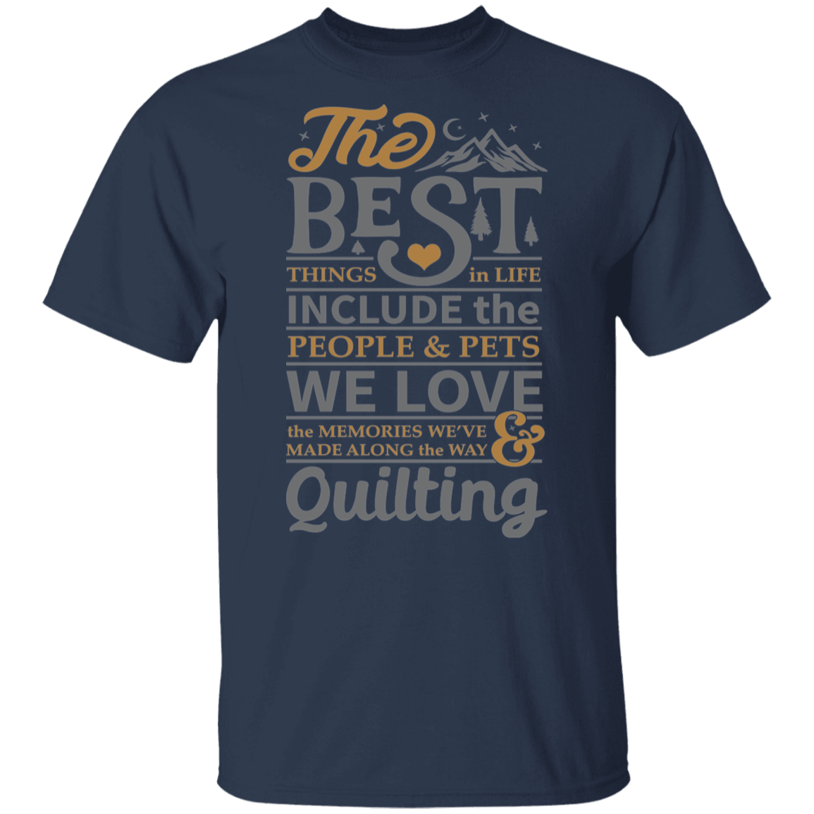 The best things in life - QUILTING T-Shirt