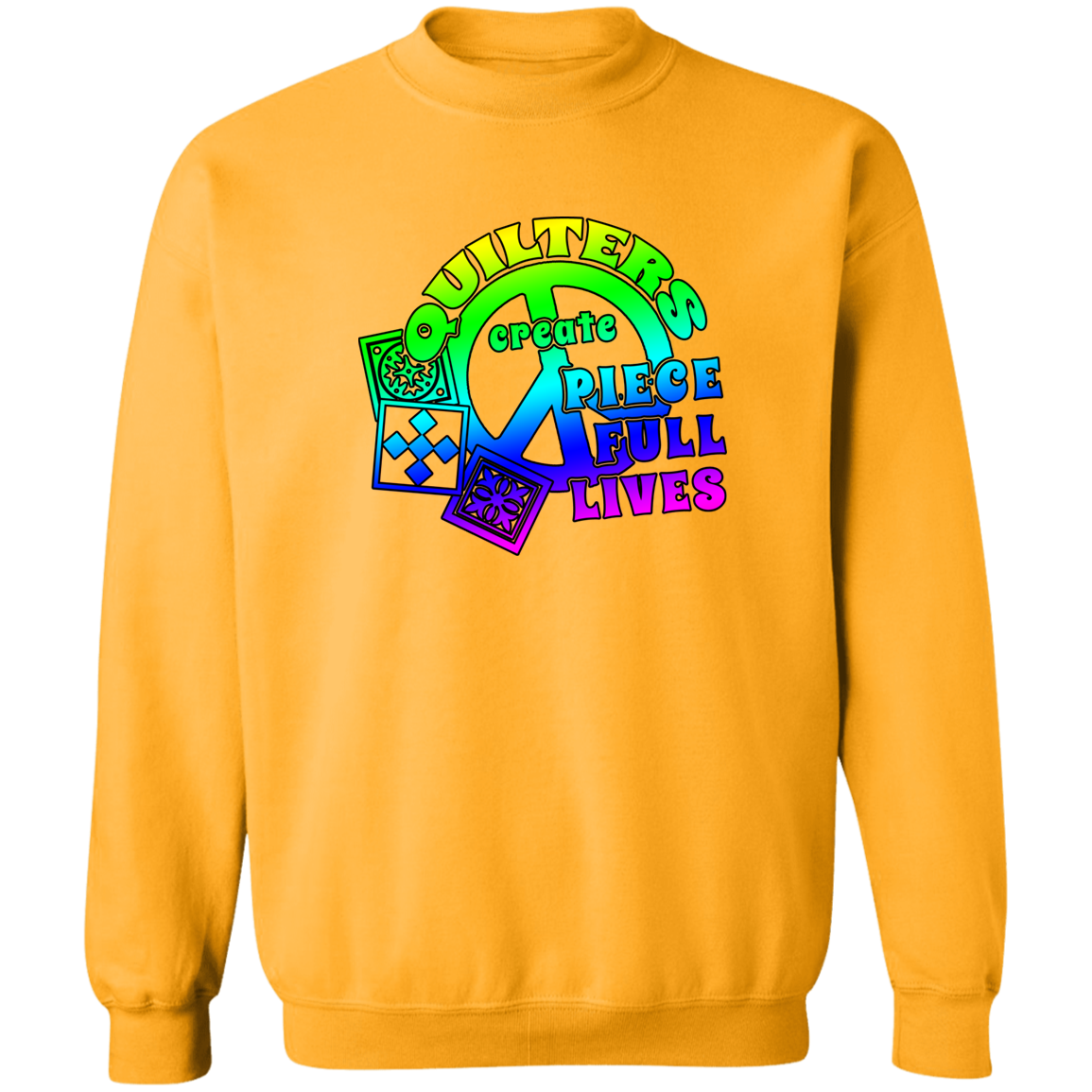 Quilters Create Piece Full Lives Sweatshirt