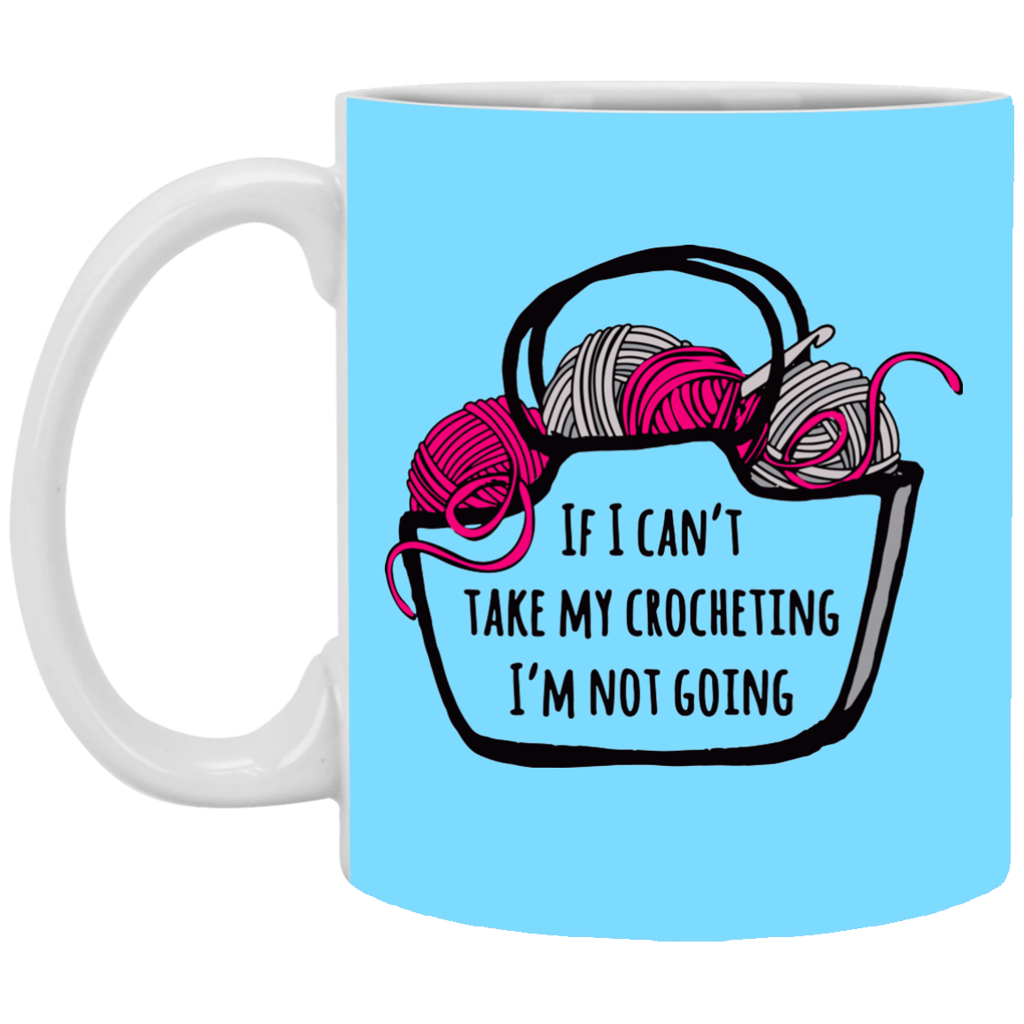 If I Can't Take My Crocheting White Mugs