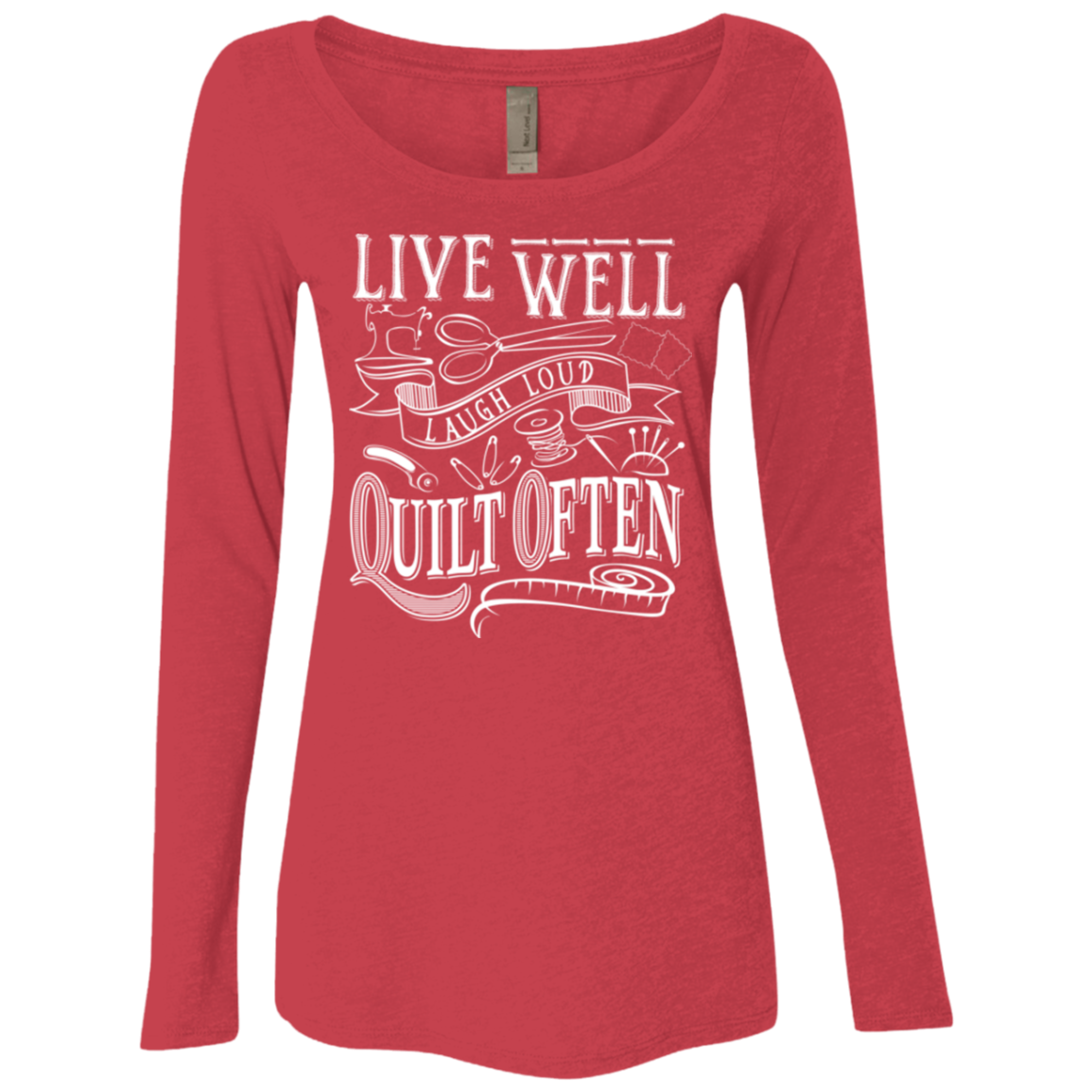 Live Well, Quilt Often Ladies Triblend LS Scoop