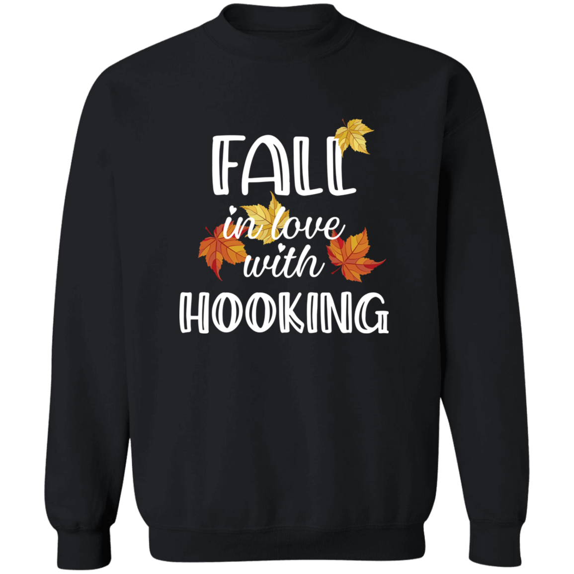 Fall in Love with Hooking Sweatshirt