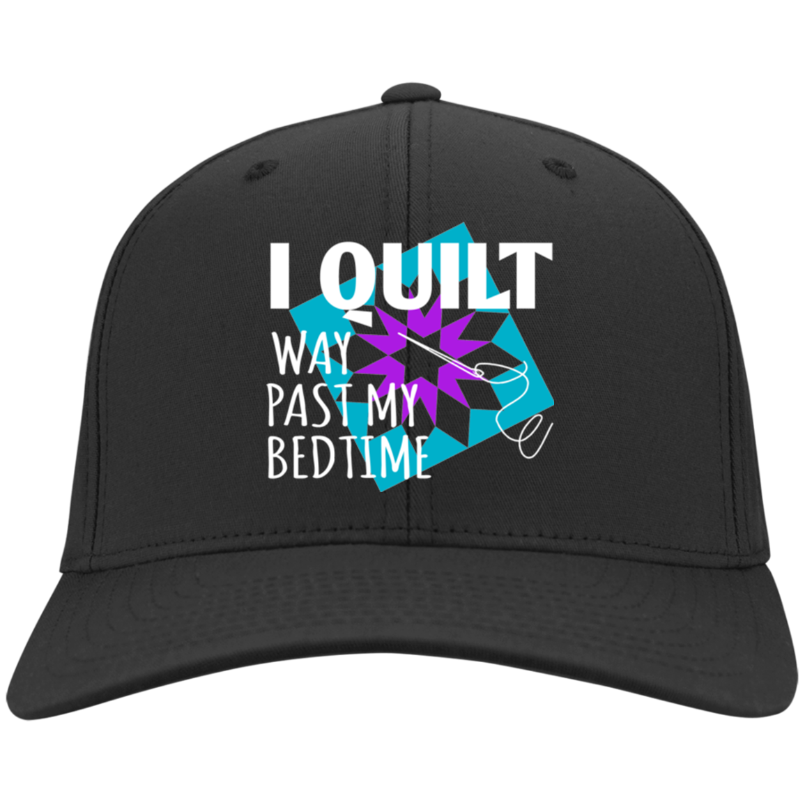 I Quilt Way Past My Bedtime Twill Cap
