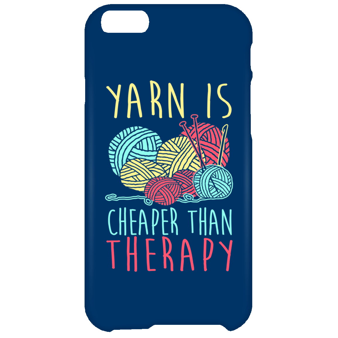 Yarn is Cheaper than Therapy iPhone Cases