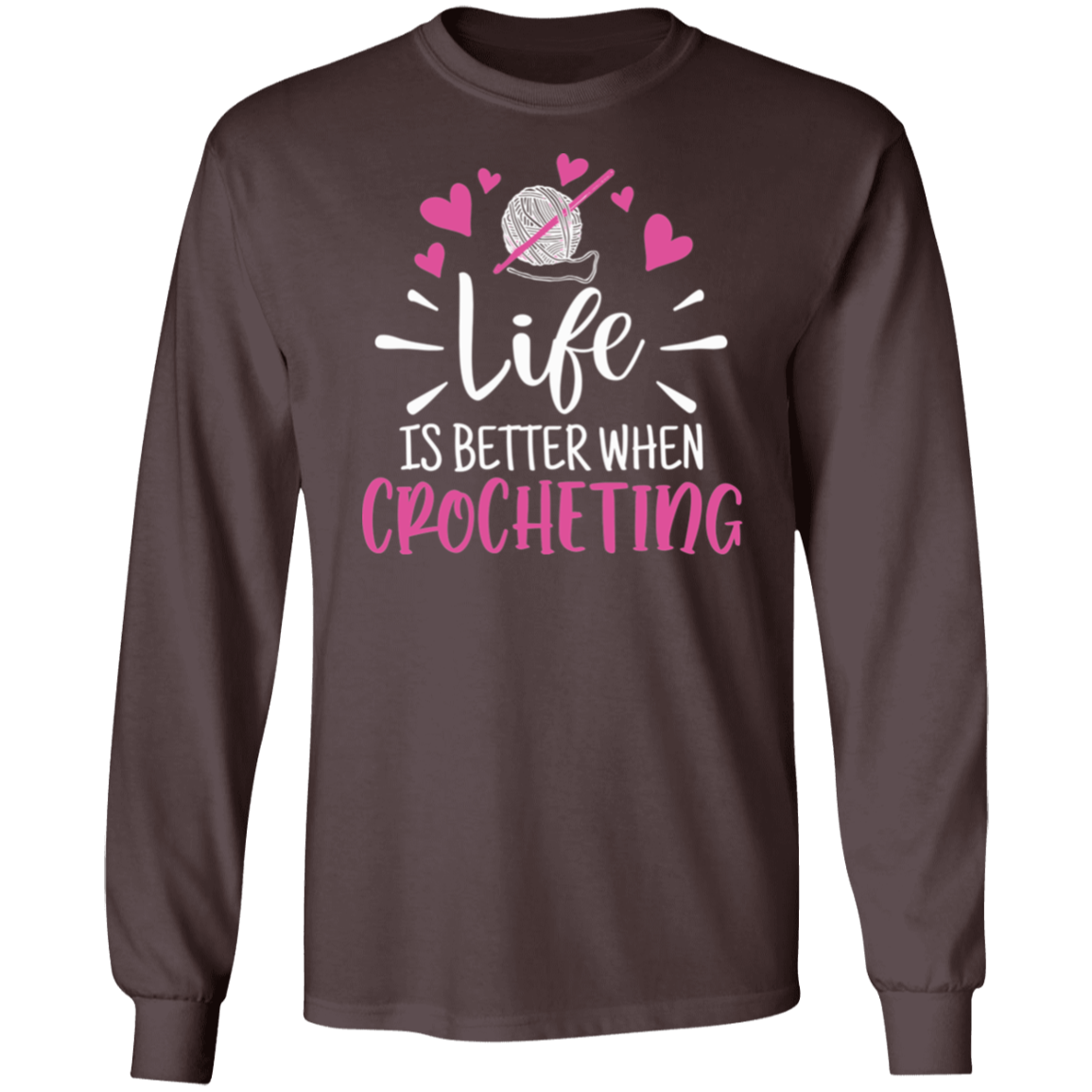 Life is Better when Crocheting LS Ultra Cotton T-Shirt