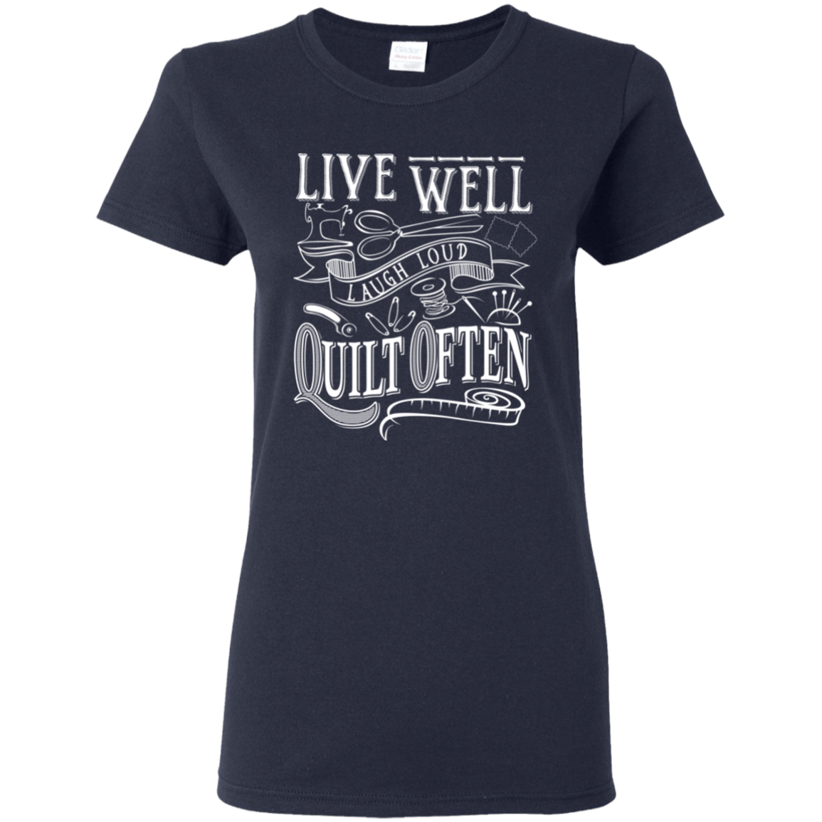 Live Well, Quilt Often Ladies' T-Shirt