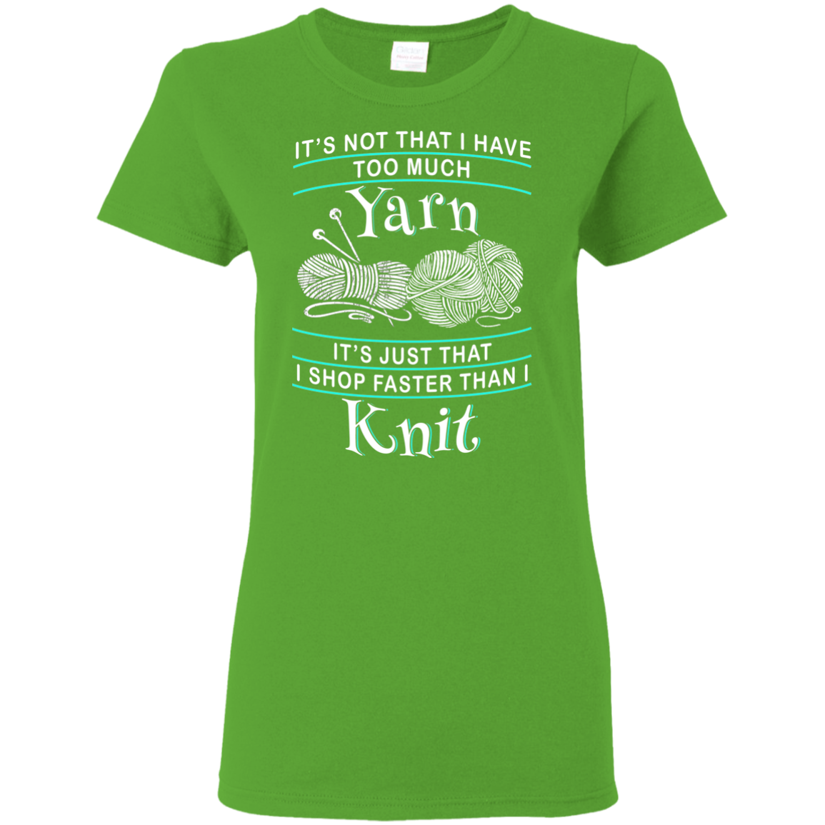 I Shop Faster than I Knit Ladies Cotton T-Shirt