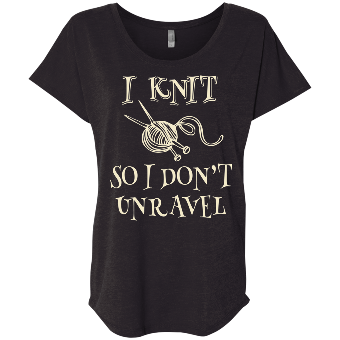 I Knit So I Don't Unravel Ladies Triblend Dolman Sleeve