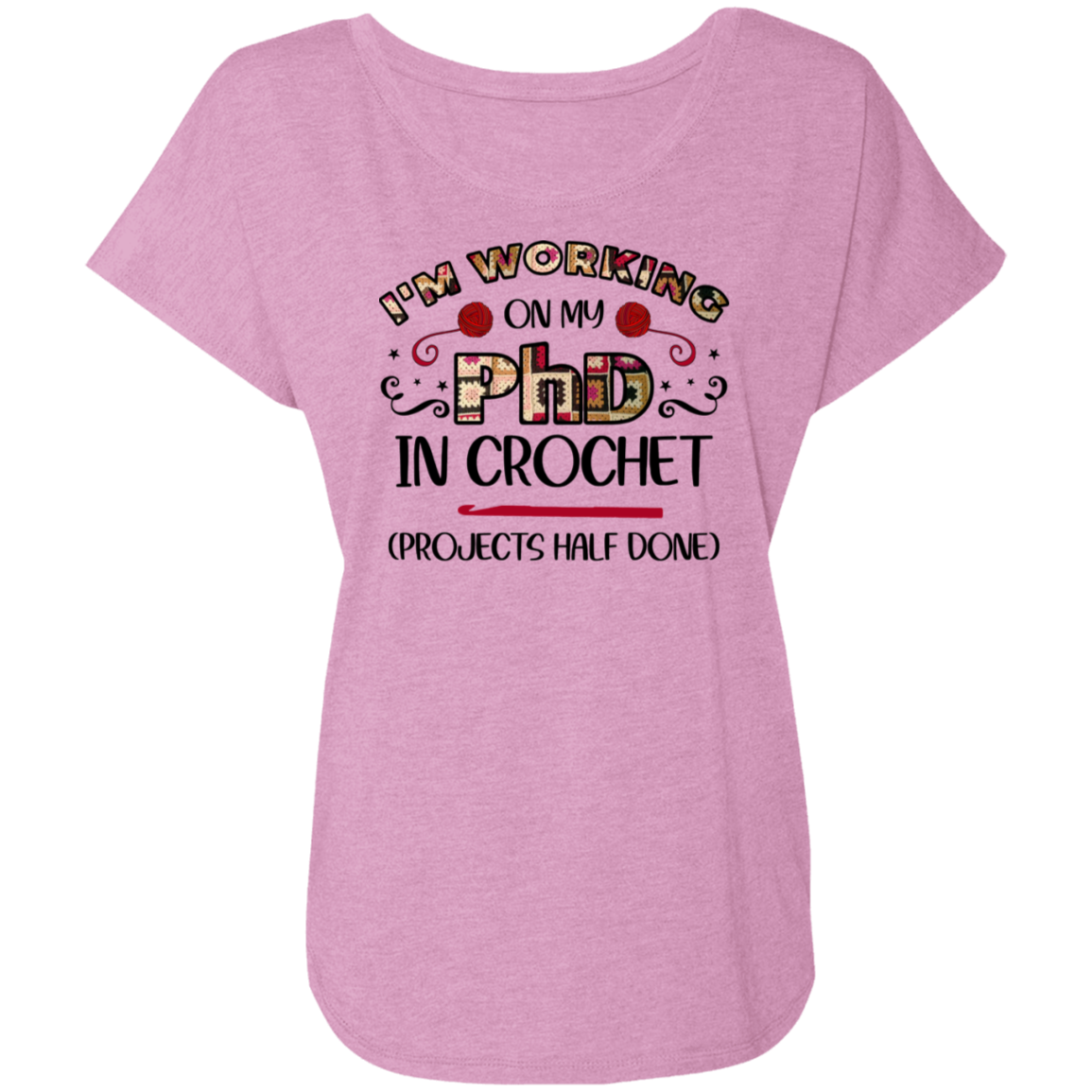 PhD in Crochet Ladies' Triblend Dolman Sleeve