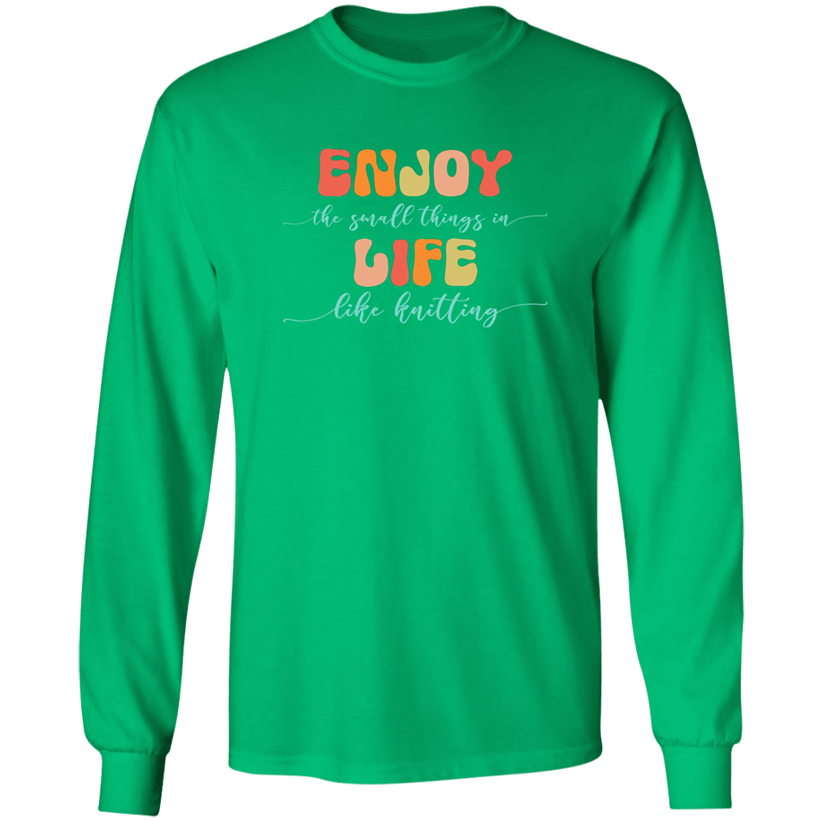 Enjoy Life - Knitting Long Sleeve T-Shirt