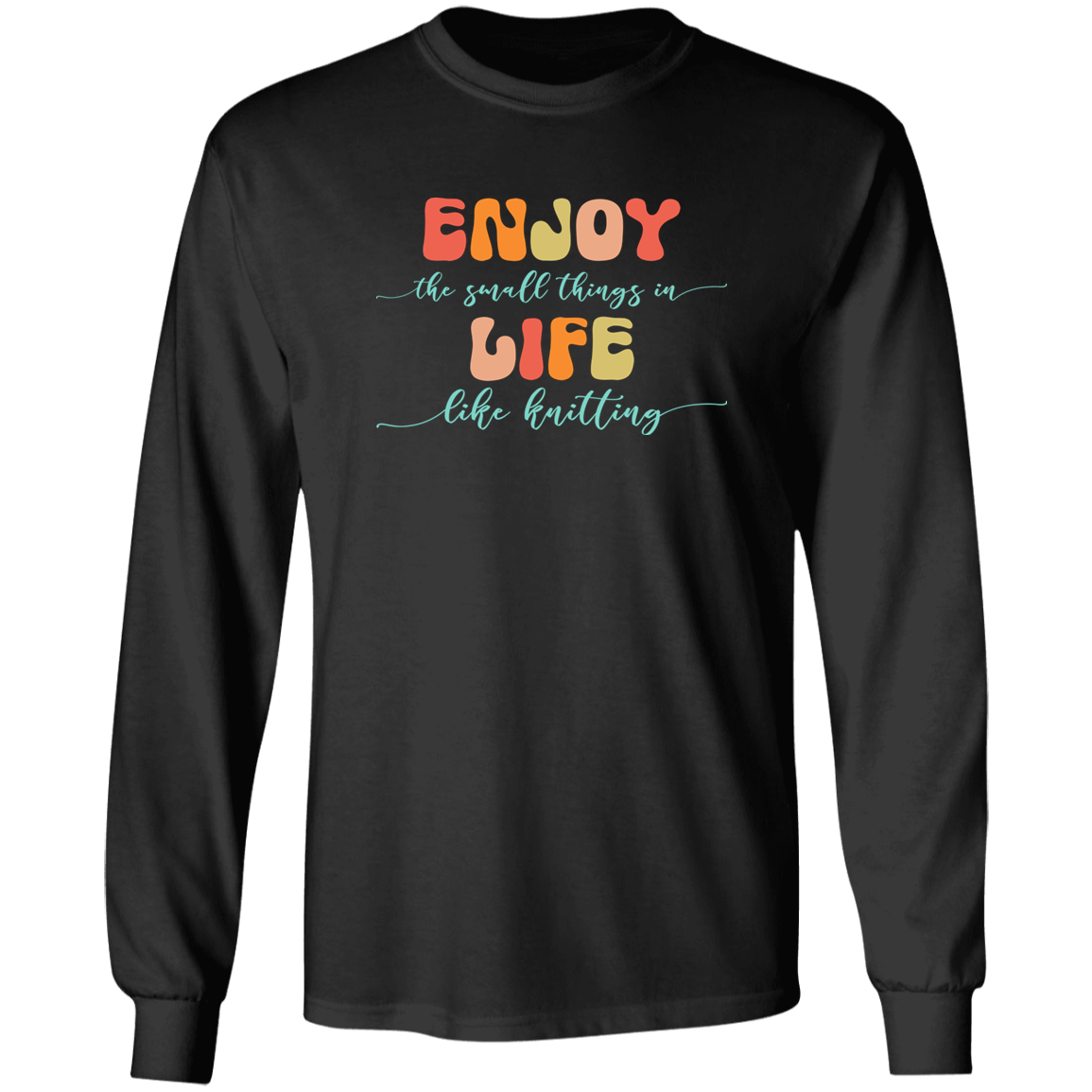 Enjoy Life - Knitting Long Sleeve T-Shirt