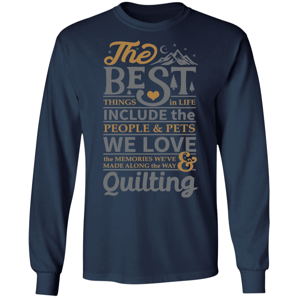 The best things in life - QUILTING LS Ultra Cotton T-Shirt