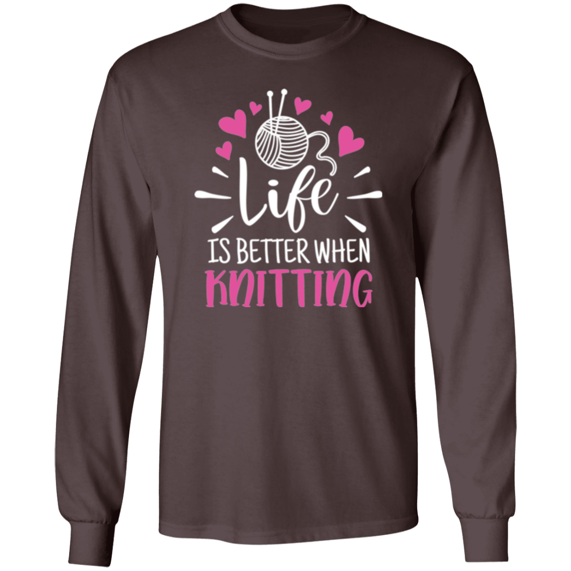 Life is Better When Knitting LS Ultra Cotton T-Shirt