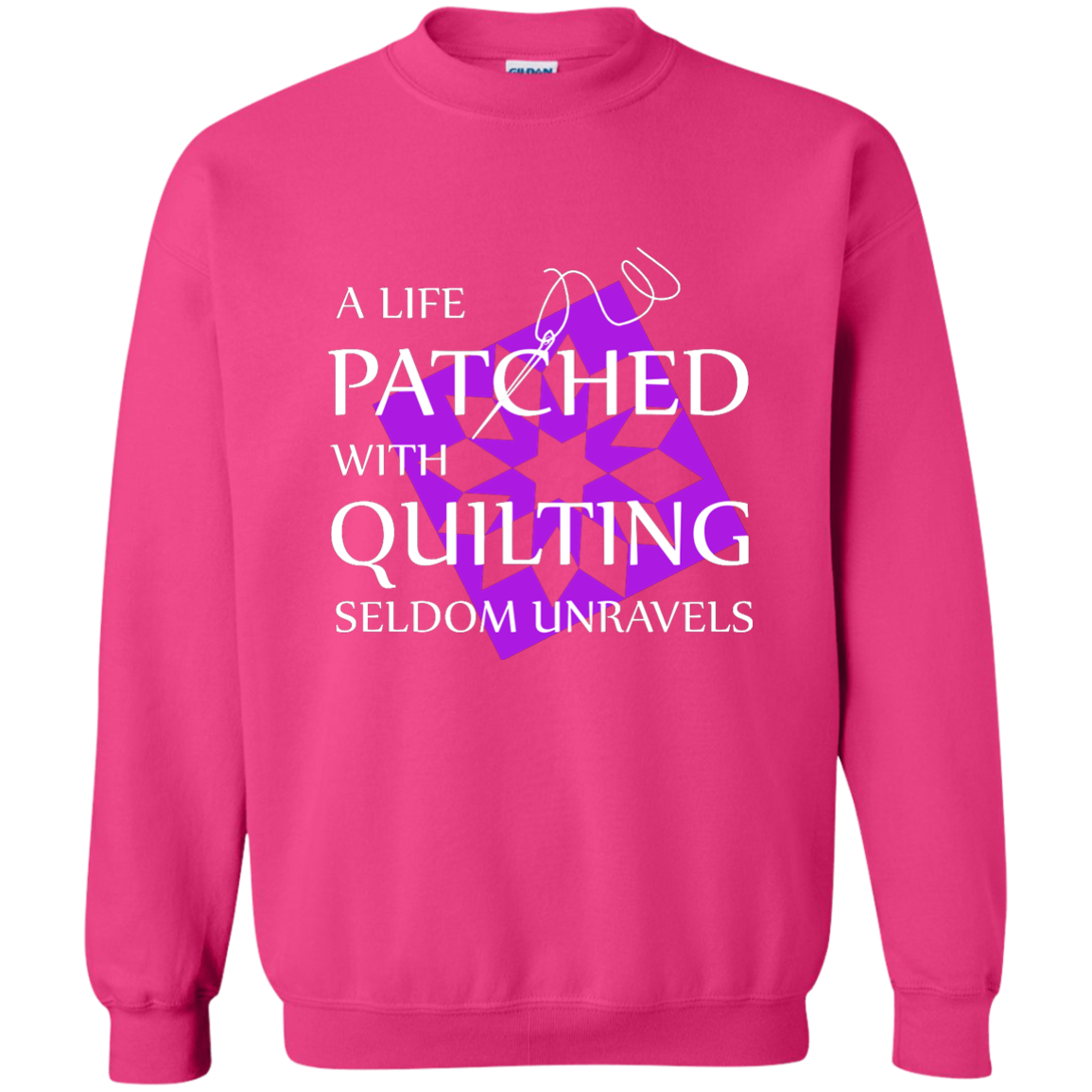 Quilting Seldom Unravels Crewneck Pullover Sweatshirt