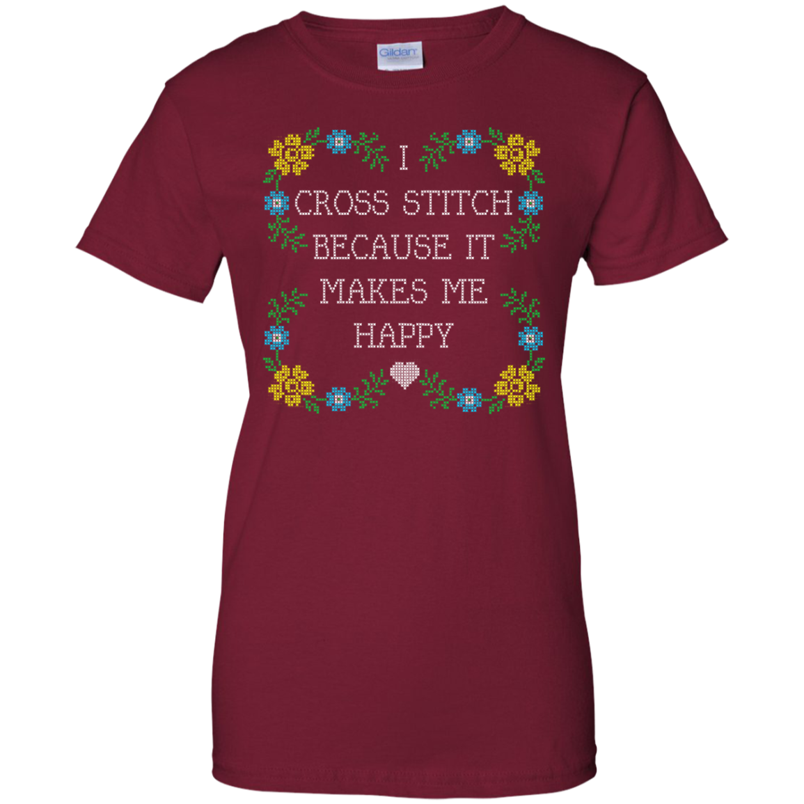 I Cross Stitch Because It Makes Me Happy Ladies Custom 100% Cotton T-Shirt - Crafter4Life - 4