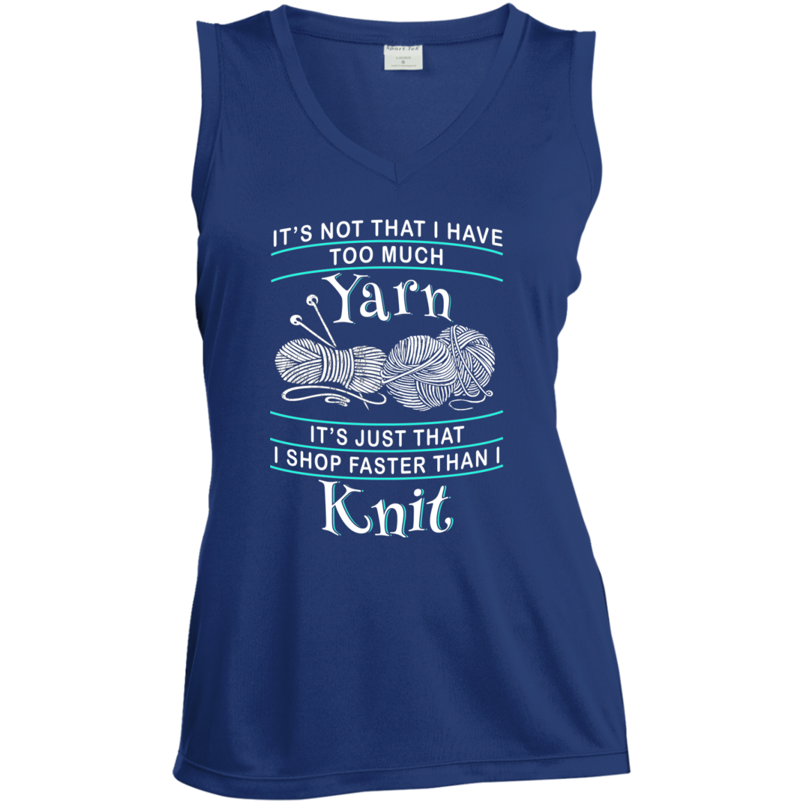 I Shop Faster than I Knit Ladies Sleeveless Moisture Absorbing V-Neck