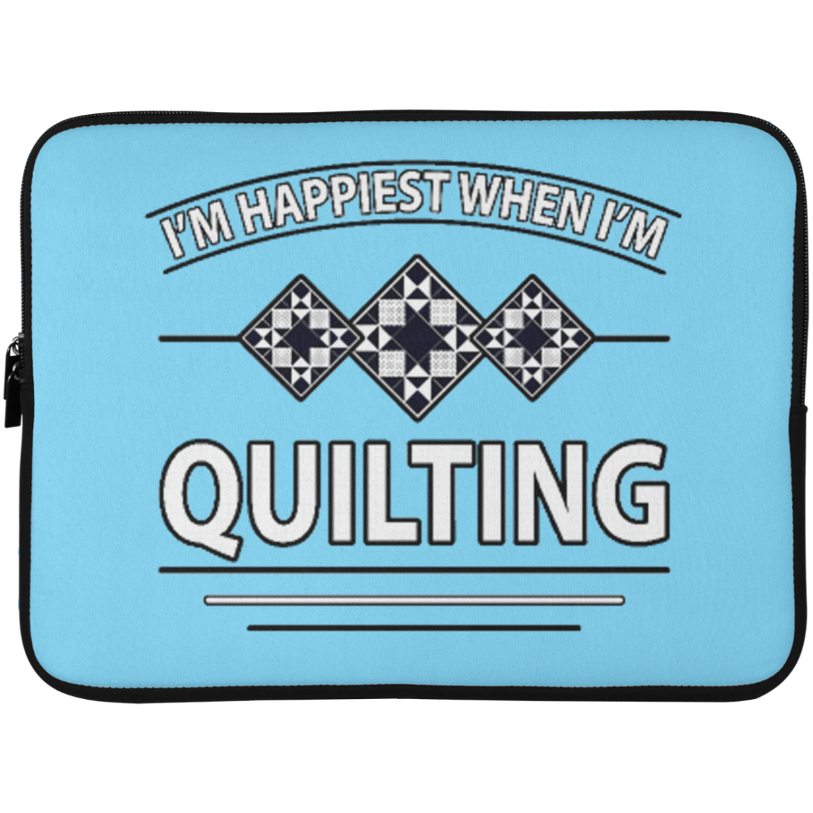 I'm Happiest When I'm Quilting Laptop Sleeves
