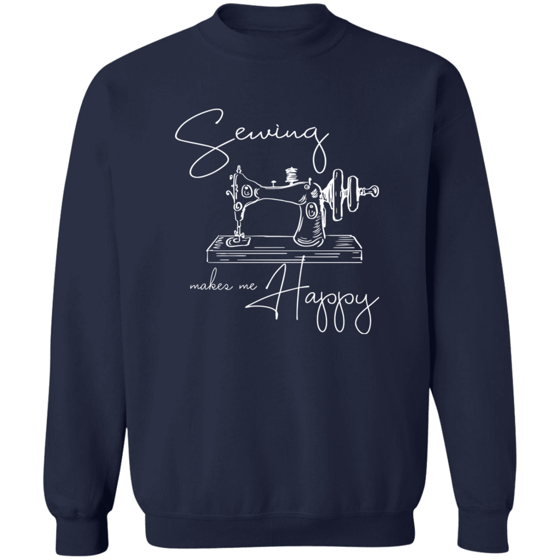 Sewing Makes Me Happy Sweatshirt