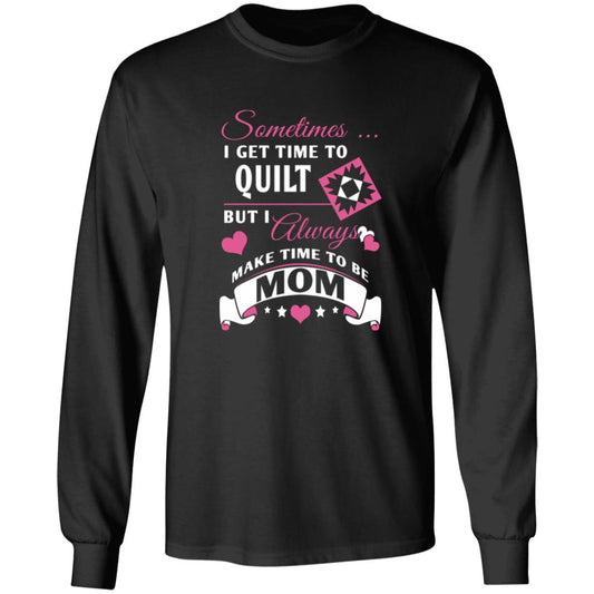 Time to Quilt - Mom Long Sleeve T-Shirt