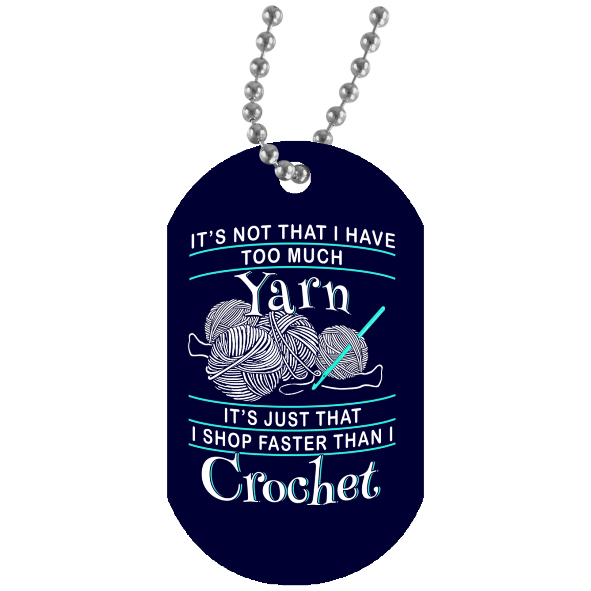 I Shop Faster than I Crochet Dog Tag Pendant