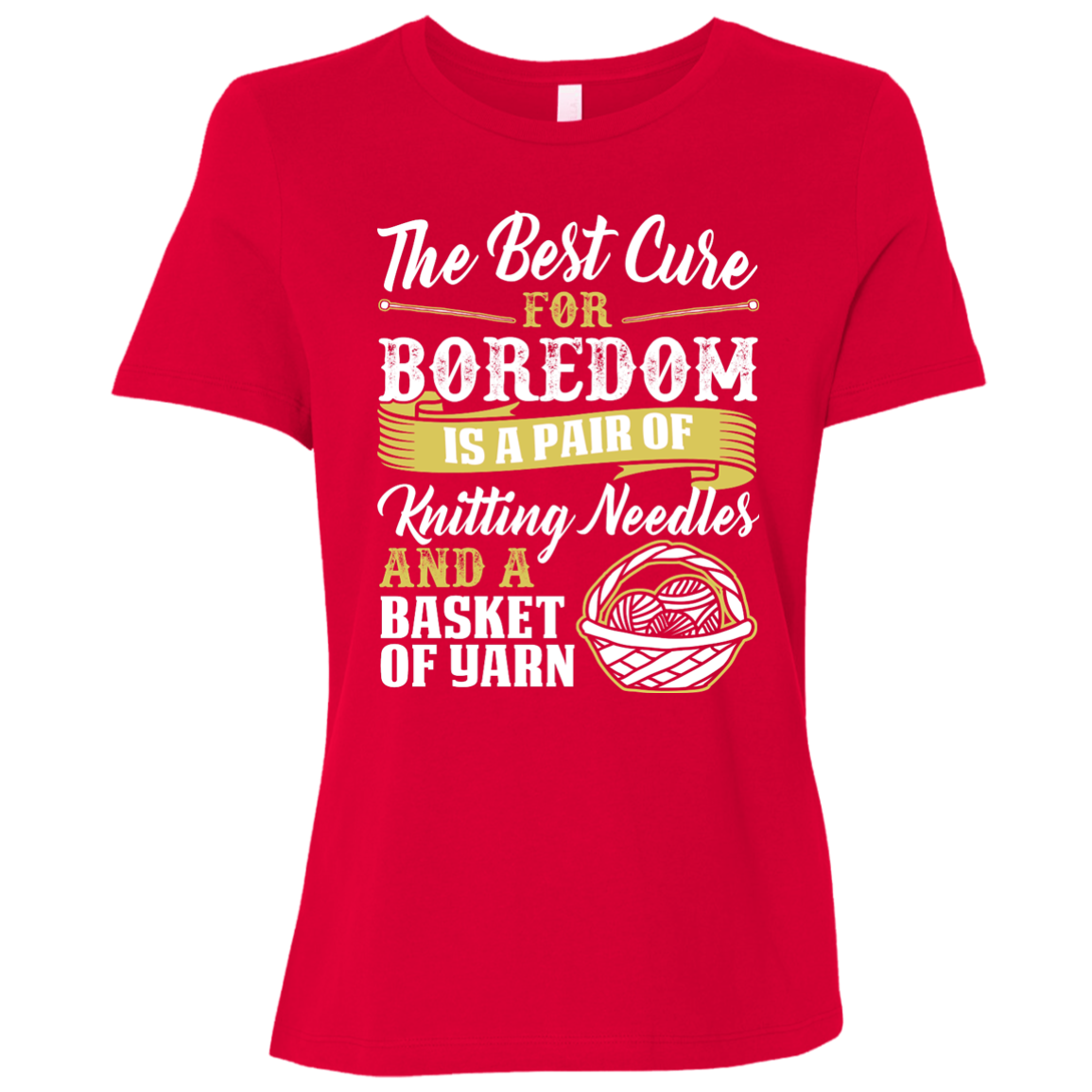 The Best Cure for Boredom is Knitting Ladies Relaxed Jersey Short-Sleeve T-Shirt