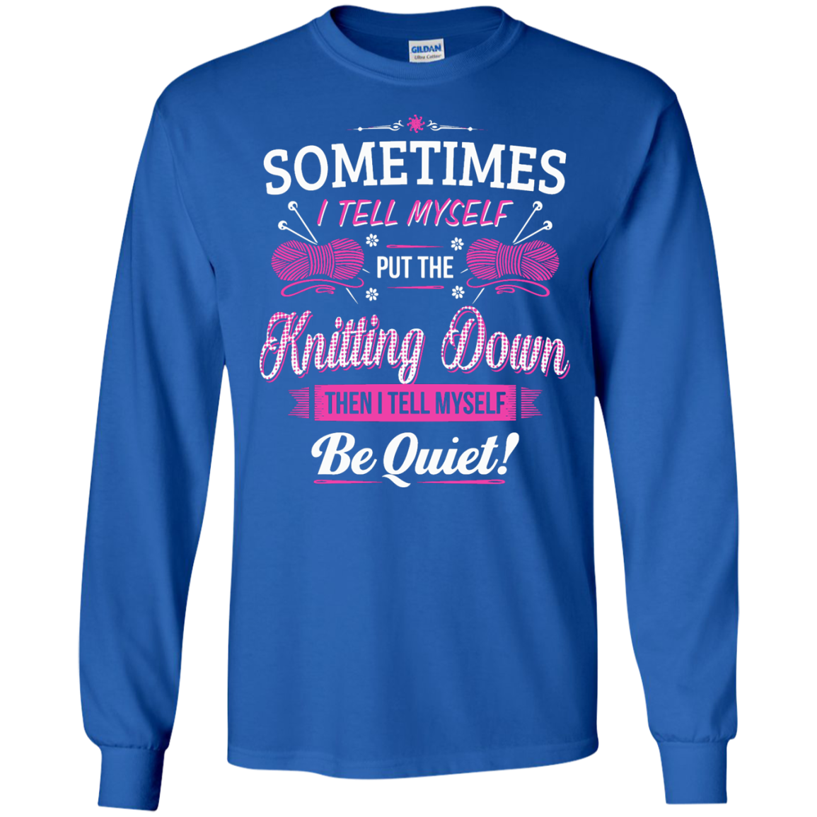 Put the Knitting Down Long Sleeve Ultra Cotton Tshirt - Crafter4Life - 7