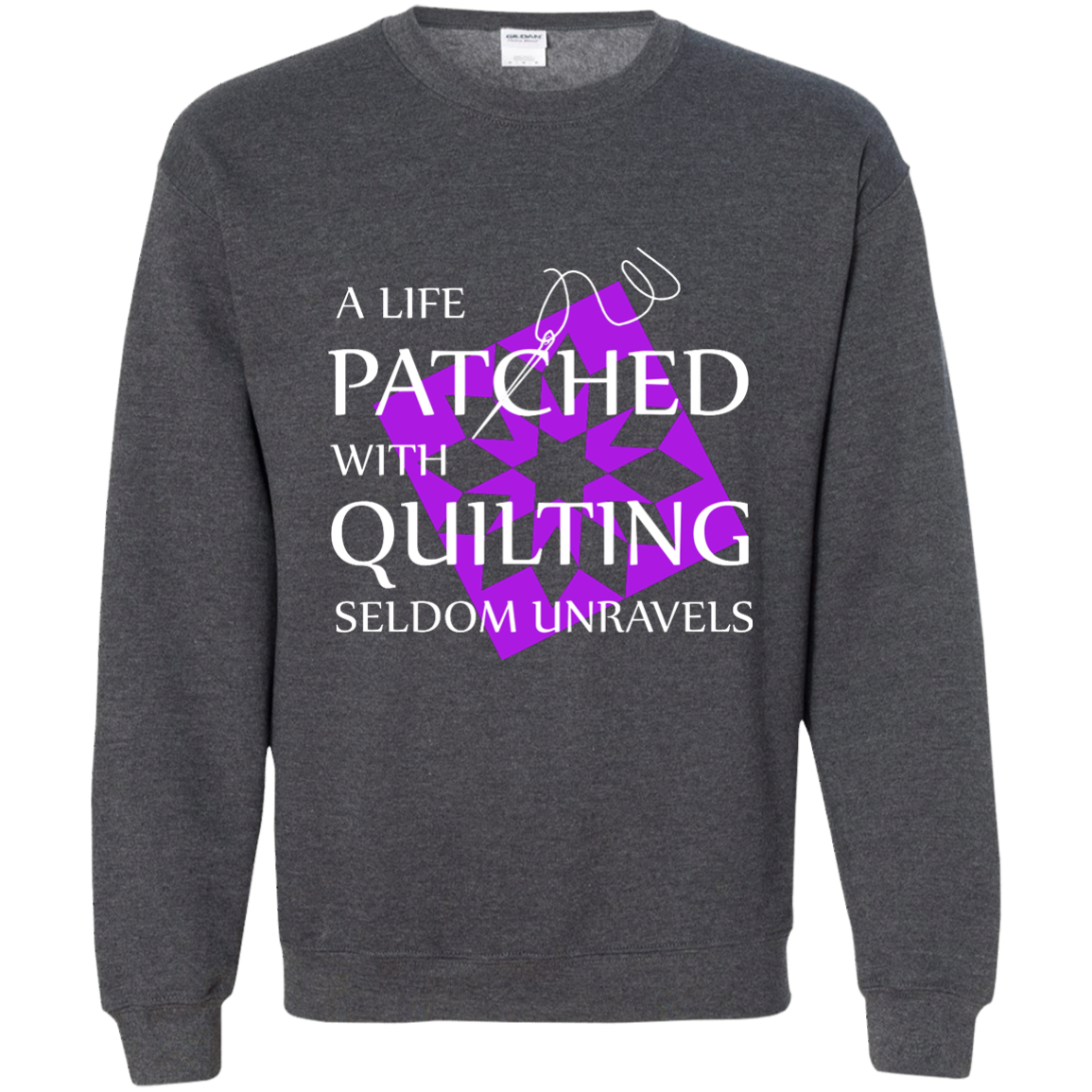 Quilting Seldom Unravels Crewneck Pullover Sweatshirt