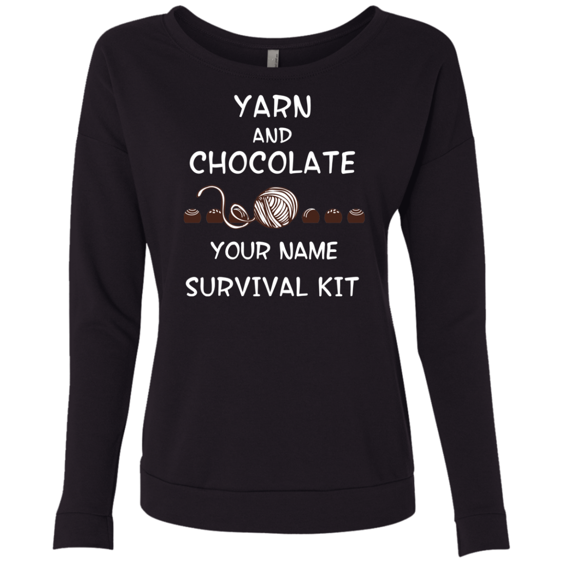 Yarn and Chocolate Survival Kit - Personalized Ladies Long Sleeve Shirts