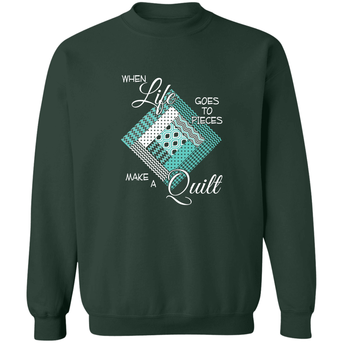 Make a Quilt (turquoise) Sweatshirt