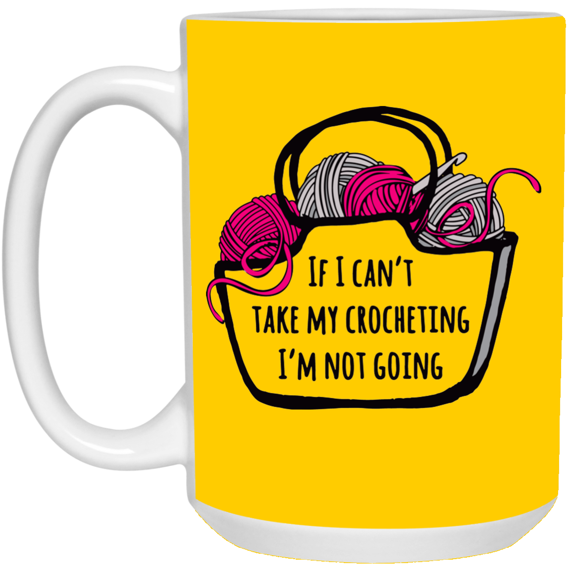 If I Can't Take My Crocheting White Mugs