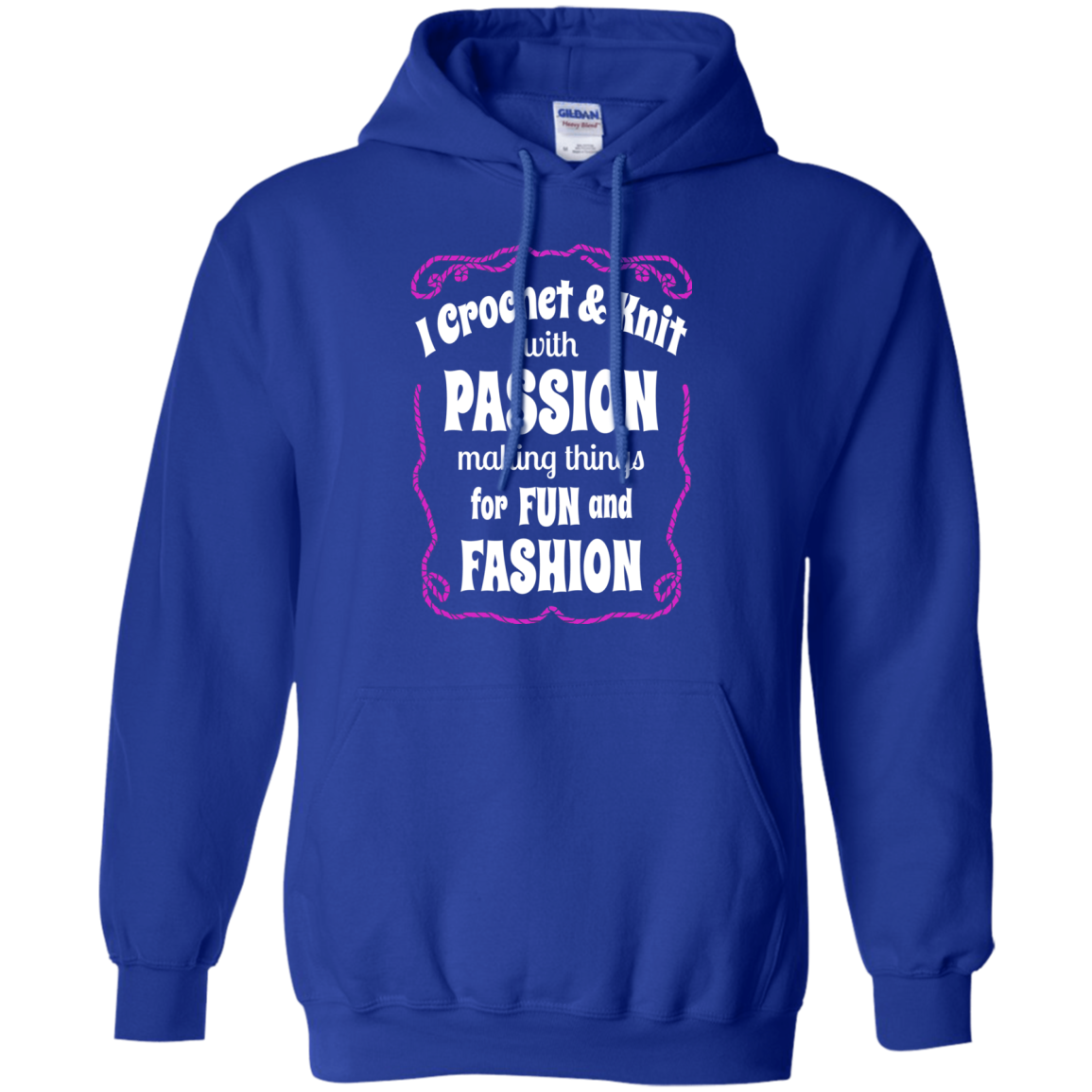 I Crochet & Knit with Passion Pullover Hoodie