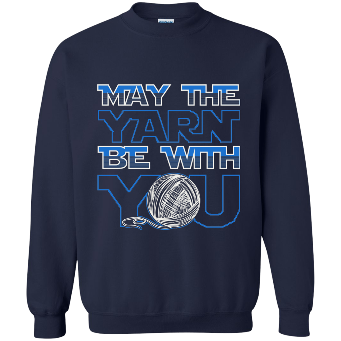 May the Yarn be with You Crewneck Pullover Sweatshirt
