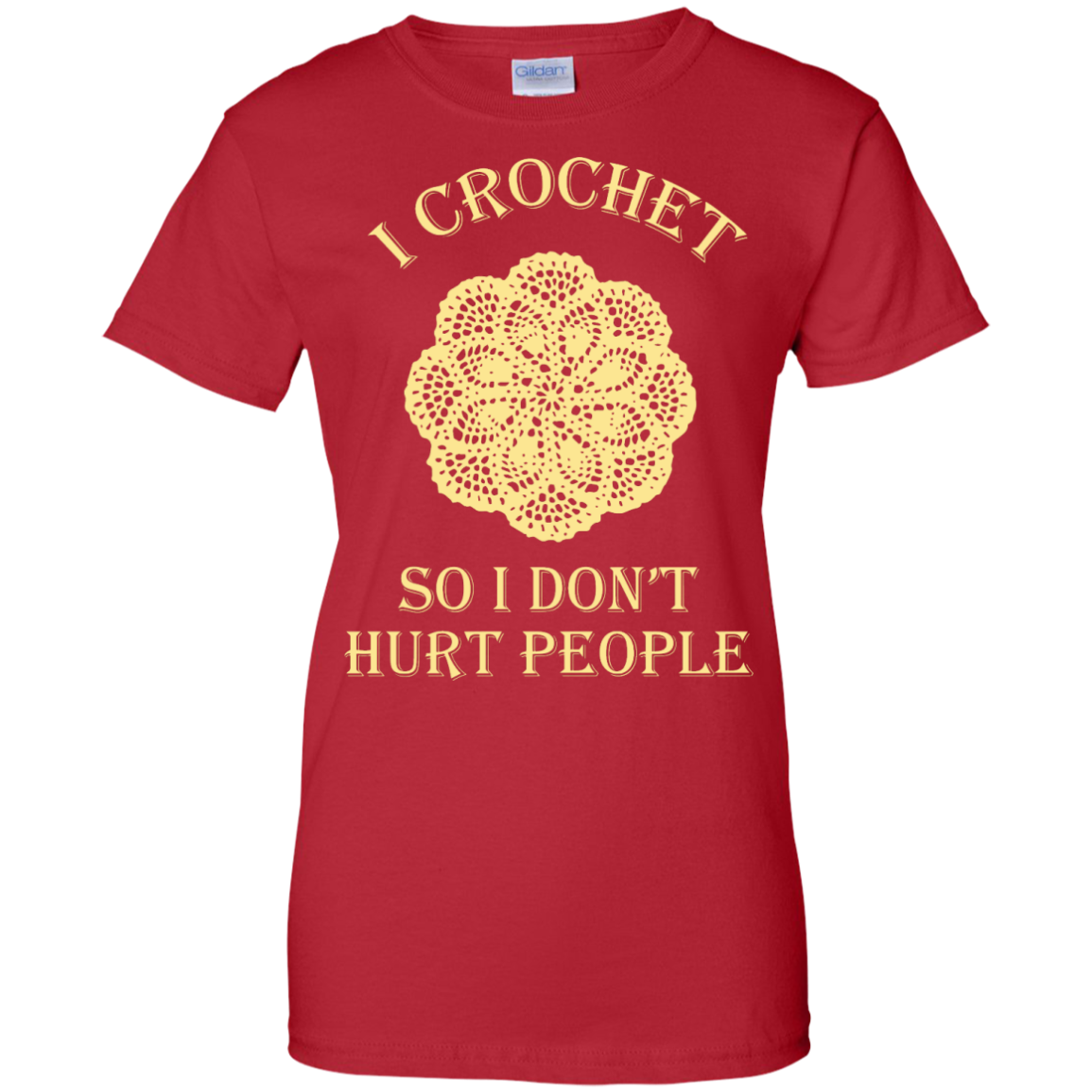 I Crochet So I Don't Hurt People Ladies Custom 100% Cotton T-Shirt - Crafter4Life - 11