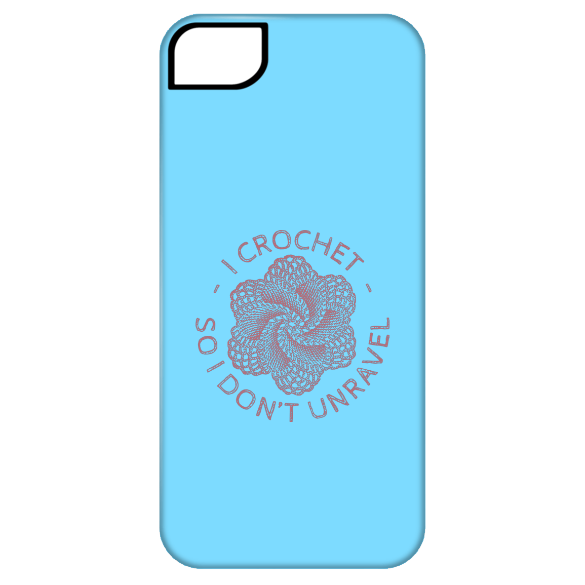 I Crochet So I Don't Unravel iPhone Cases