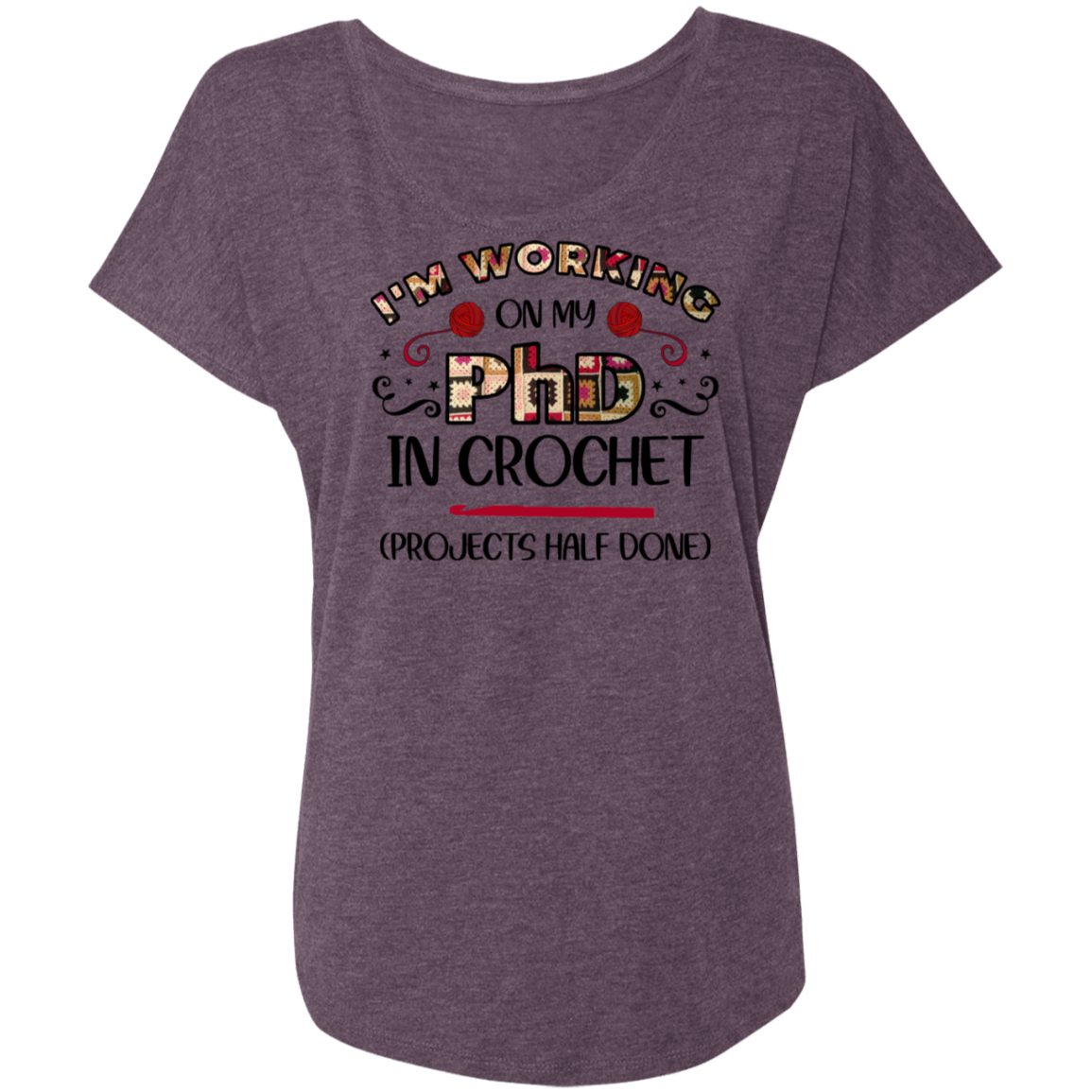 PhD in Crochet Ladies' Triblend Dolman Sleeve