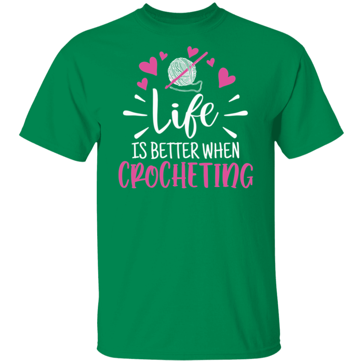 Life is Better when Crocheting T-Shirt