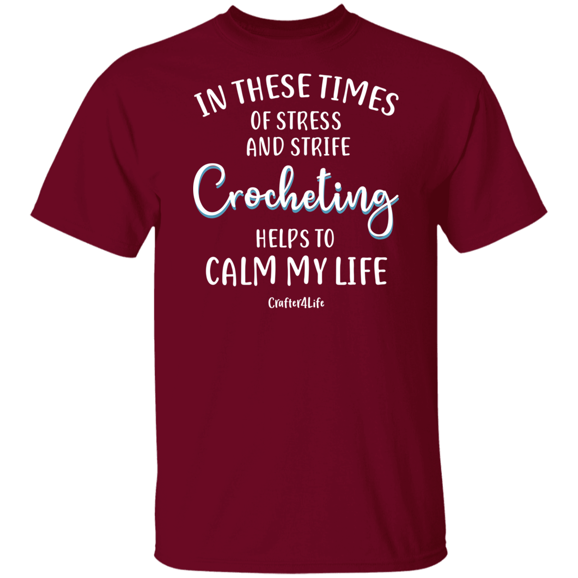 Crocheting Helps to Calm My Life T-Shirt