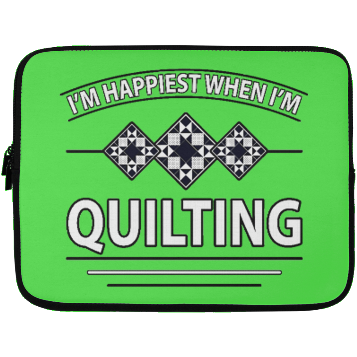 I'm Happiest When I'm Quilting Laptop Sleeves
