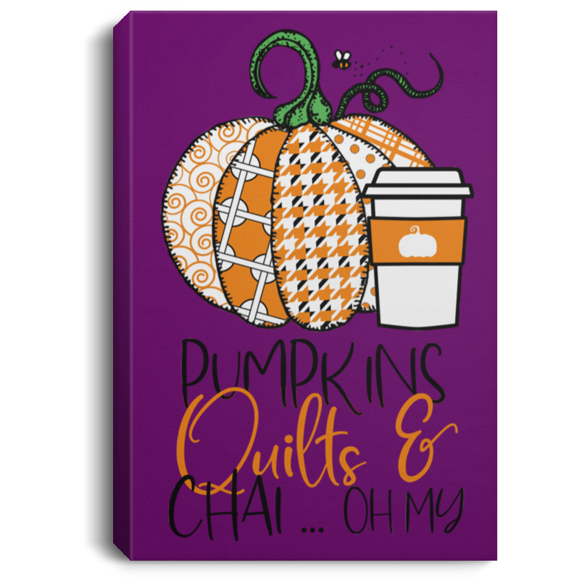 Pumpkins, Quilts & Chai Portrait Canvas .75in Frame