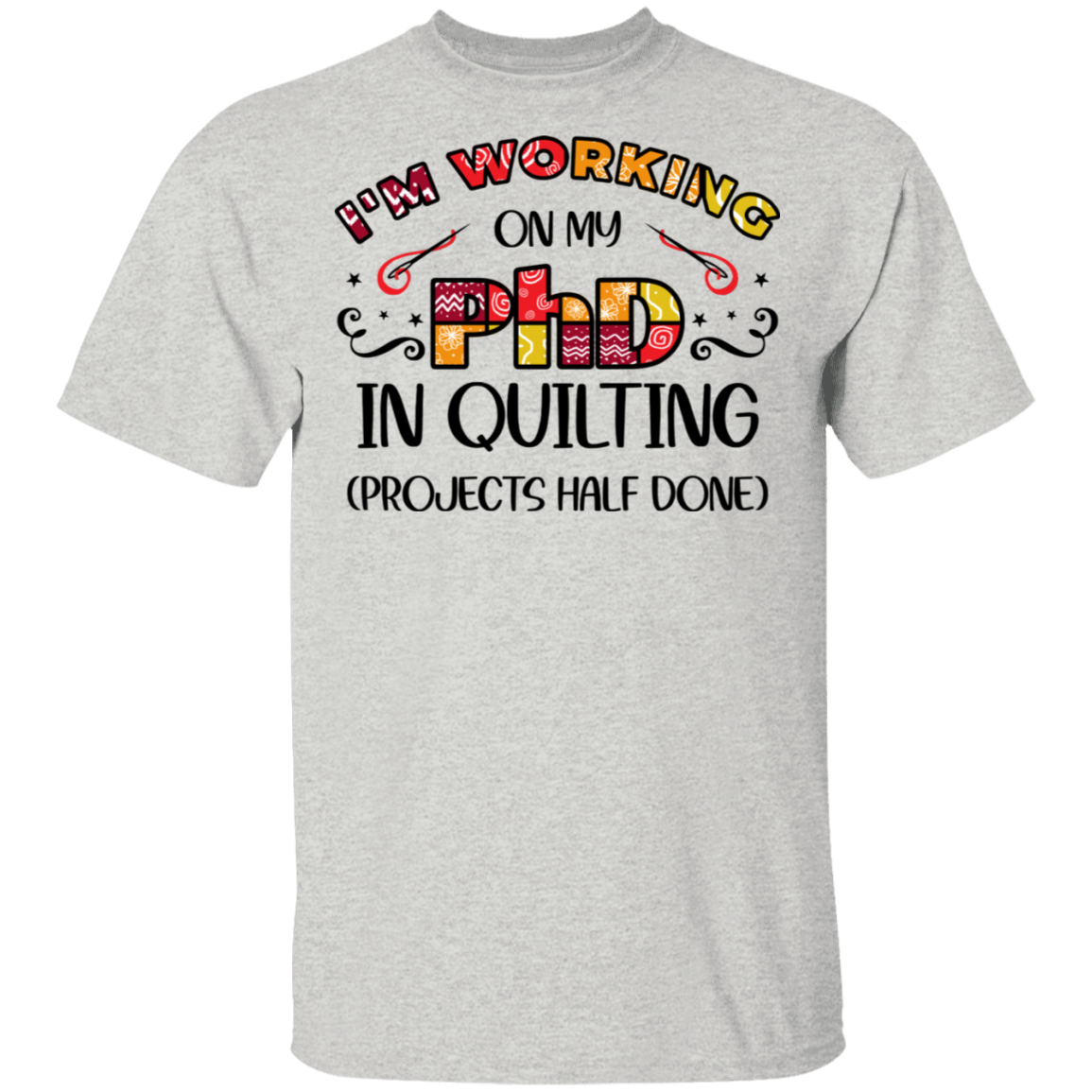 PhD in Quilting T-Shirt