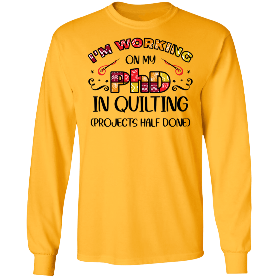 PhD in Quilting LS Ultra Cotton T-Shirt