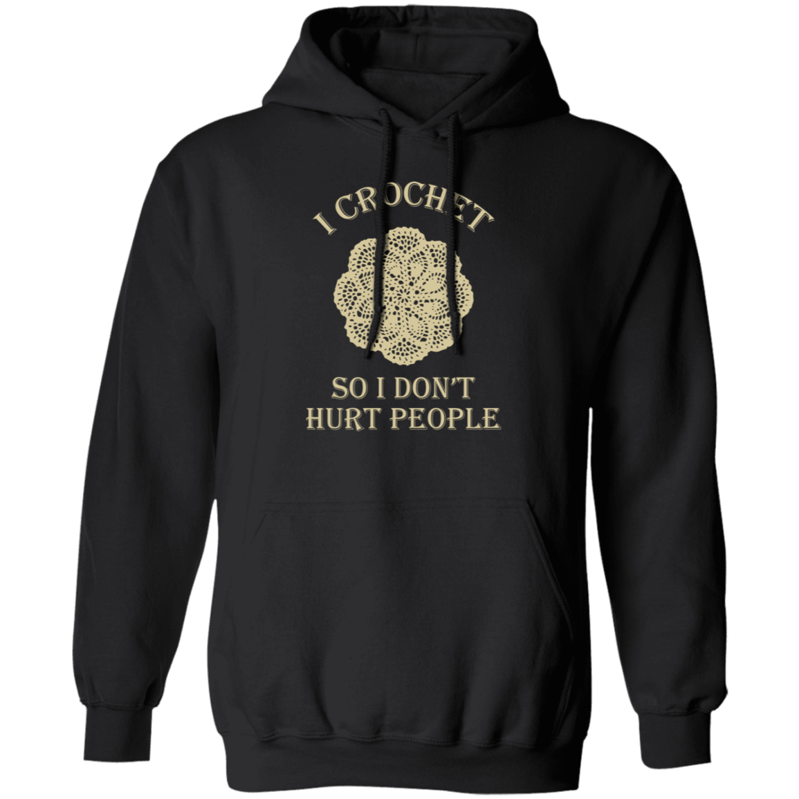 I Crochet So I Don't Hurt People Hoodie