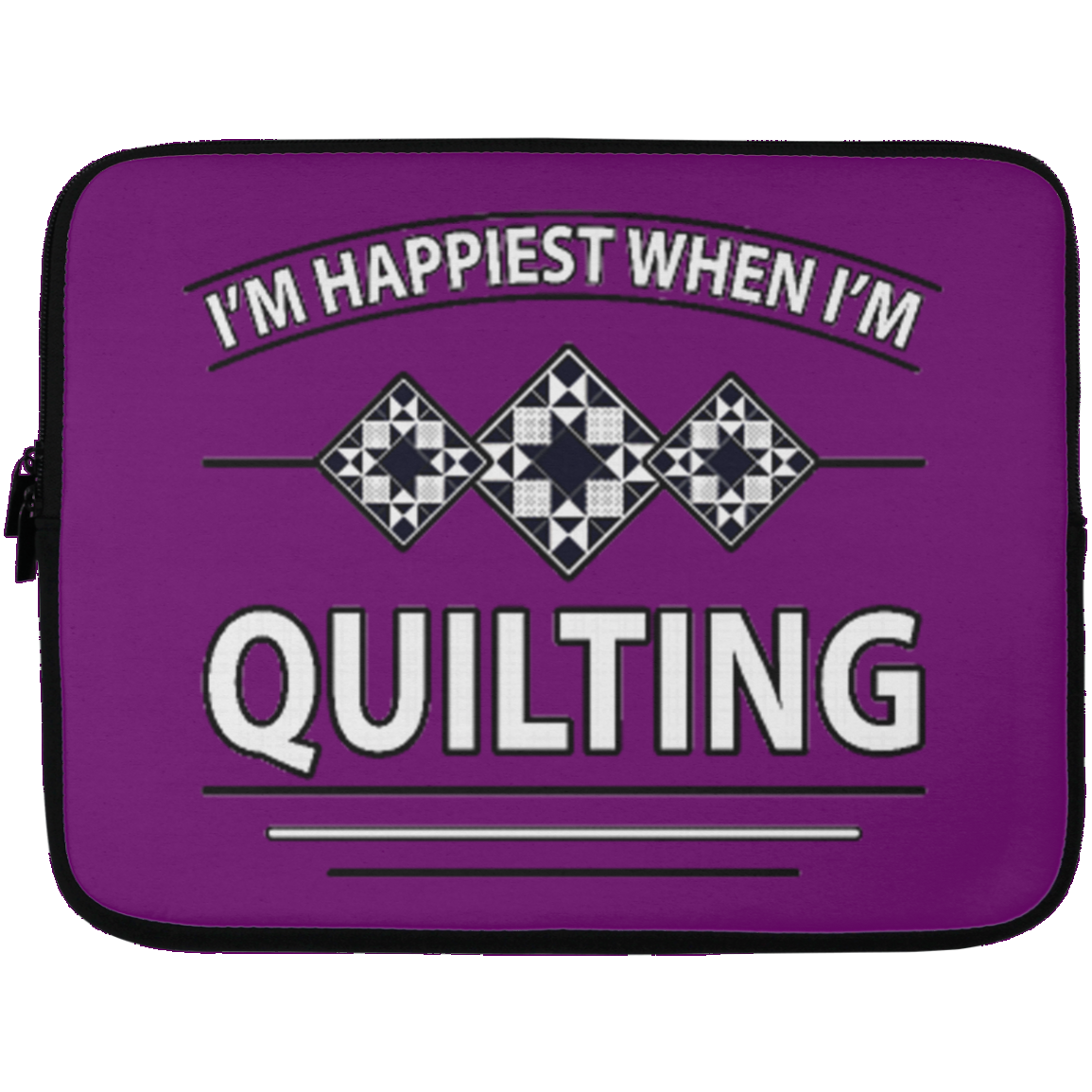 I'm Happiest When I'm Quilting Laptop Sleeves