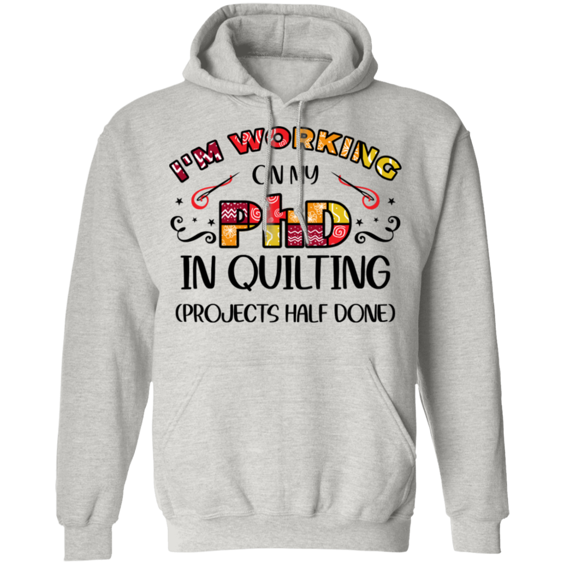 PhD in Quilting Pullover Hoodie