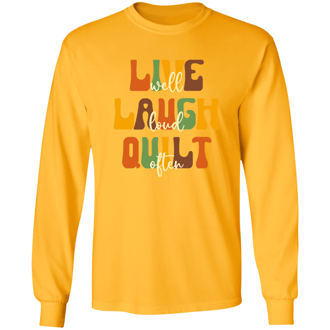 Live Well Quilt Often Long Sleeve T-Shirt