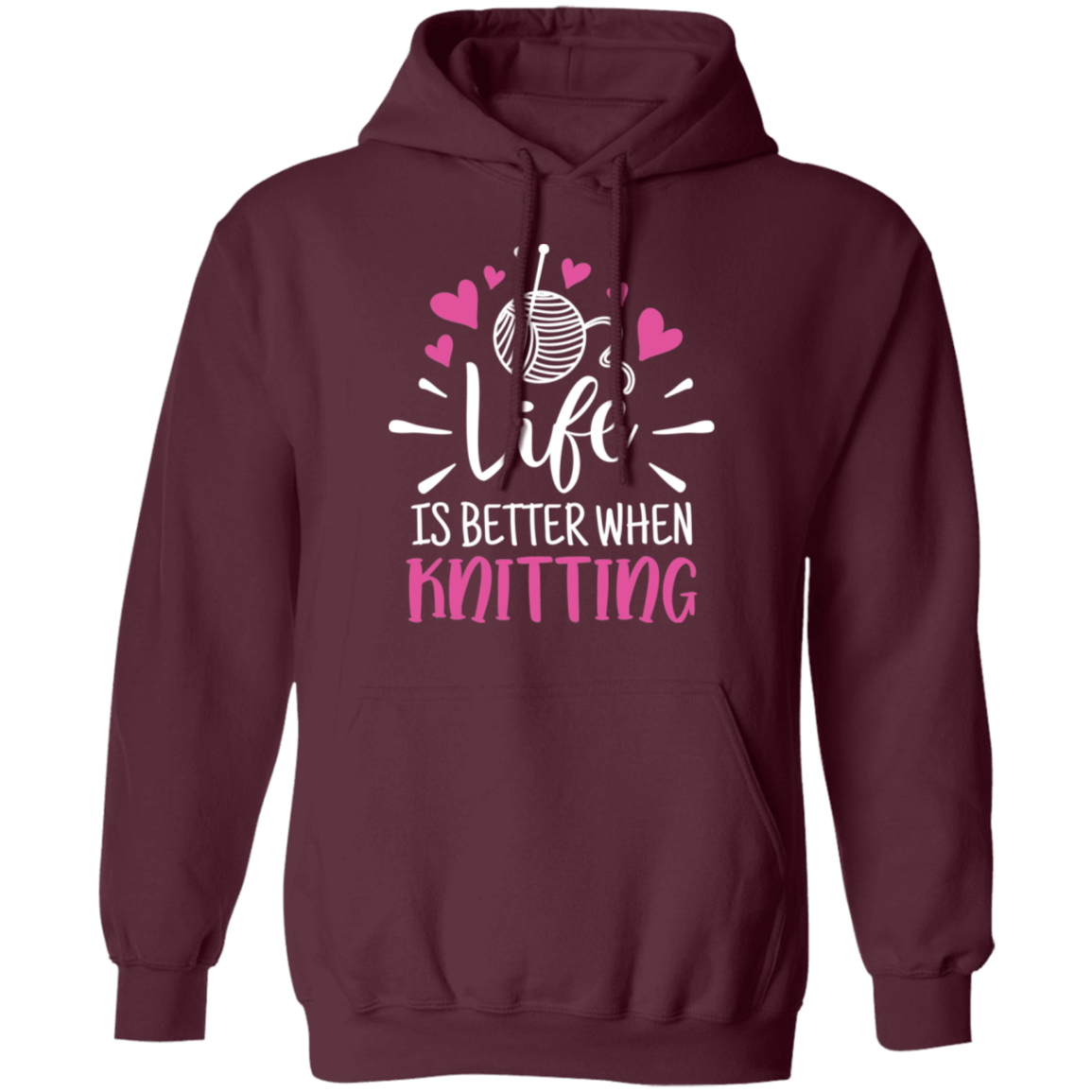 Life is Better When Knitting Pullover Hoodie