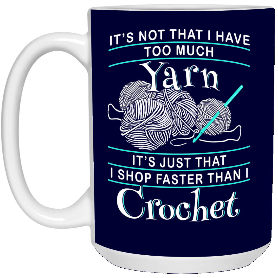 I Shop Faster than I Crochet Mugs