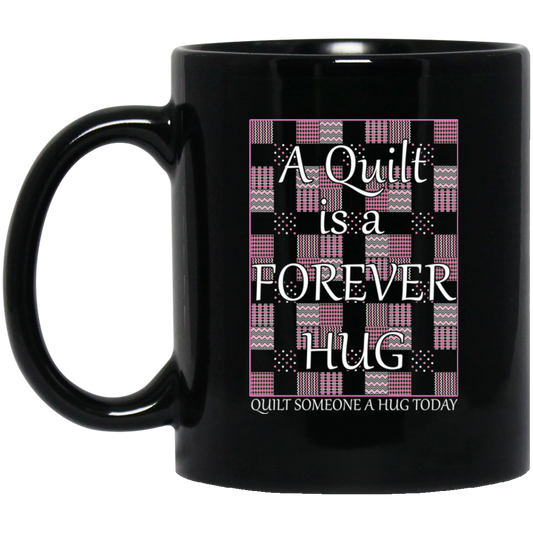 A Quilt is a Forever Hug Black Mugs