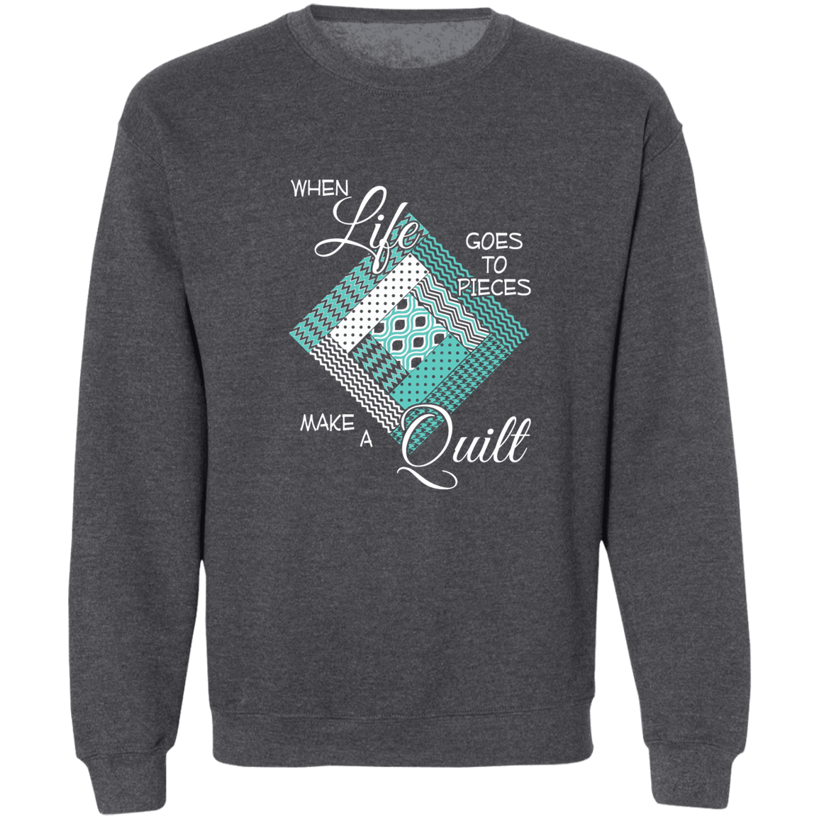 Make a Quilt (turquoise) Sweatshirt