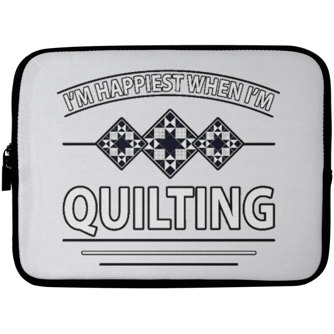 I'm Happiest When I'm Quilting Laptop Sleeves